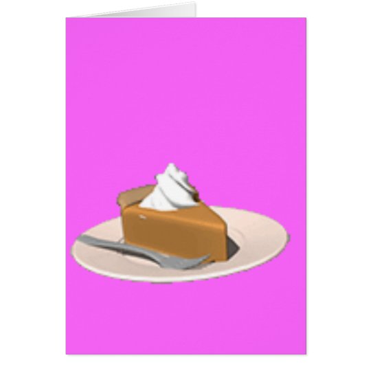 PIE FOR EVERYBODY!! CARD