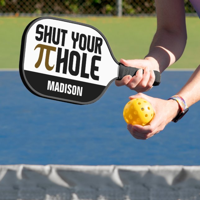 "Pie Hole" custom name Pickleball Paddle (Insitu)