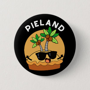 Pie-land Funny Island Pun Dark BG 6 Cm Round Badge