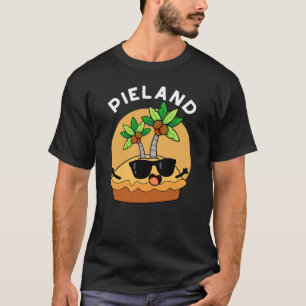 Pie-land Funny Island Pun Dark BG T-Shirt