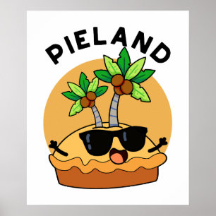 Pie-land Funny Island Pun  Poster