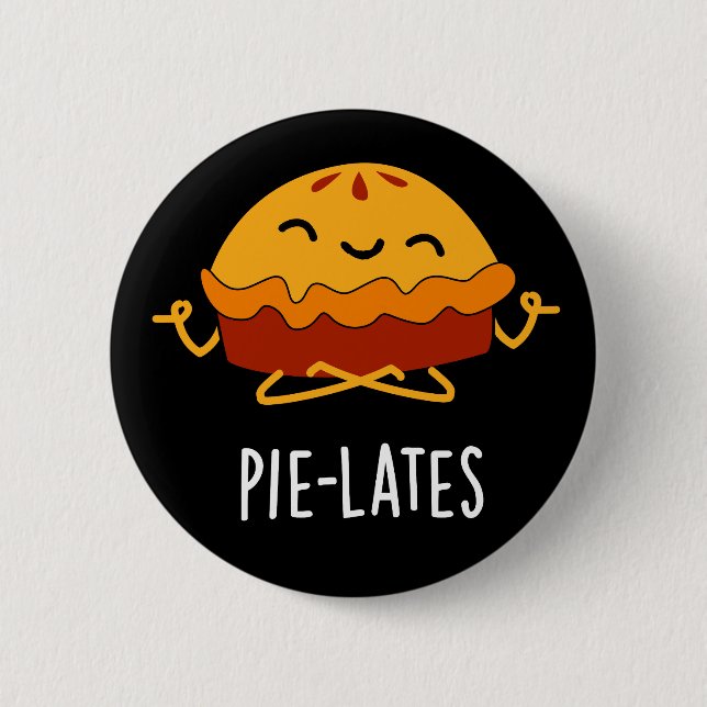 Pie-lates Funny Food Pie Pun Dark BG 6 Cm Round Badge (Front)