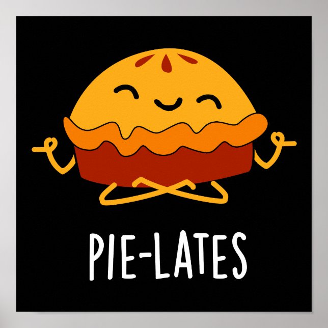 Pie-lates Funny Food Pie Pun Dark BG Poster (Front)