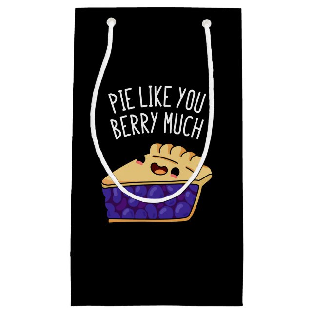 Pie Like You Berry Much Funny Pie Pun Dark BG Small Gift Bag (Front)