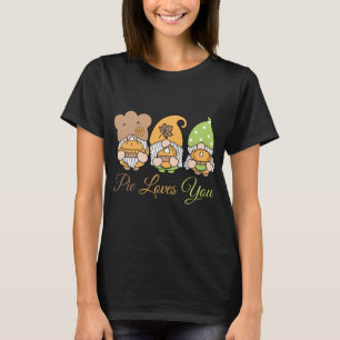 Pie Loves You Funny Pumpkin Spice Fun Gnome Food F T-Shirt