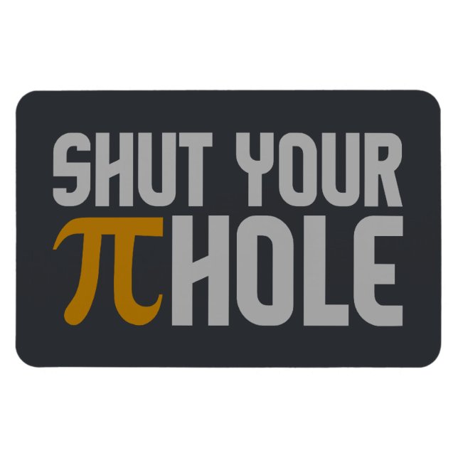 "Pie (pi) Hole" custom magnet (Horizontal)