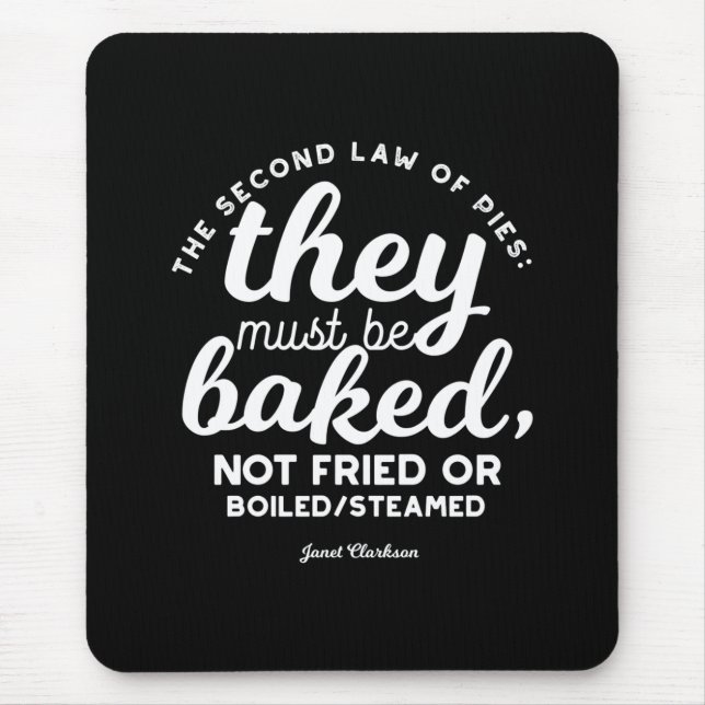 Pie quotes by Janet Clarkson Mouse Pad (Front)