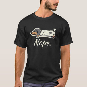 Piebald Dachshund Dog Lazy Nope Dachsie Wiener Dox T-Shirt