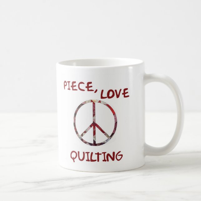 Piece, Love and Quilts Coffee Mug (Right)