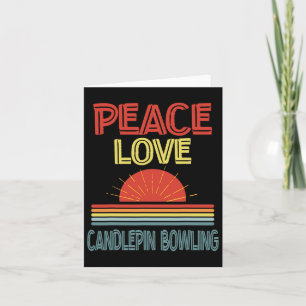 Piece Love Candlepin Bowling Funny  Card