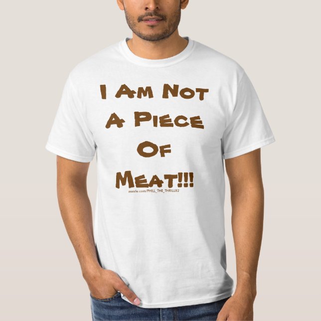 Piece Of Meat T-Shirt (Front)