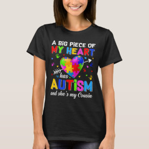 Piece Of My Heart Has Autism She S My Cousin Autis T-Shirt