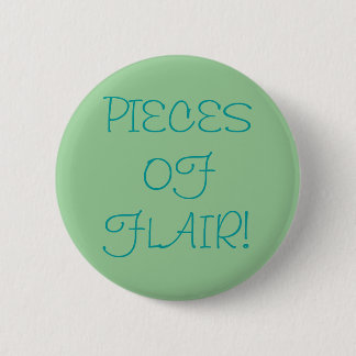 PIECES OF FLAIR! Button for you to wear for