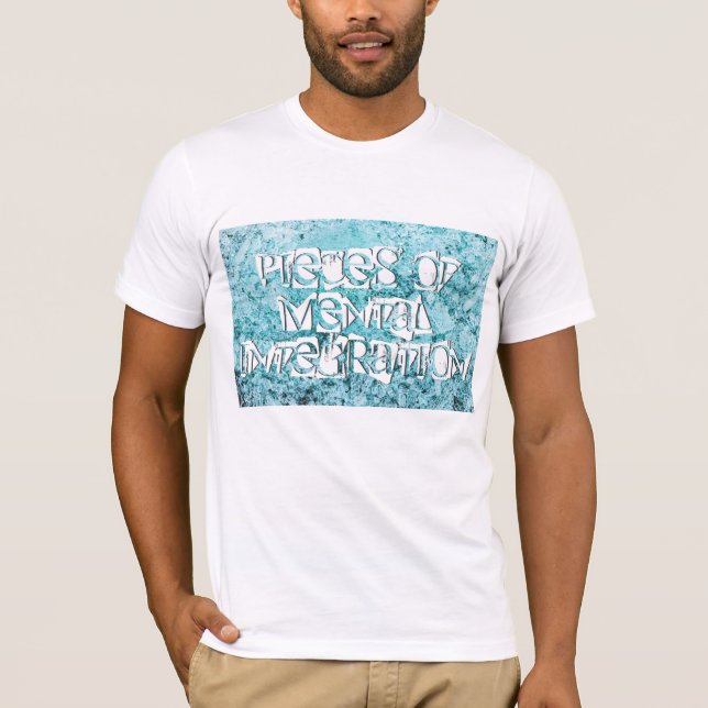 pieces of mental integration T-Shirt (Front)
