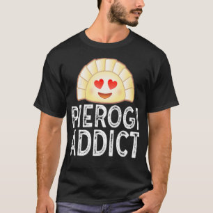 Pierogi Addict Polish Food Pride Poland Dyngus T-Shirt