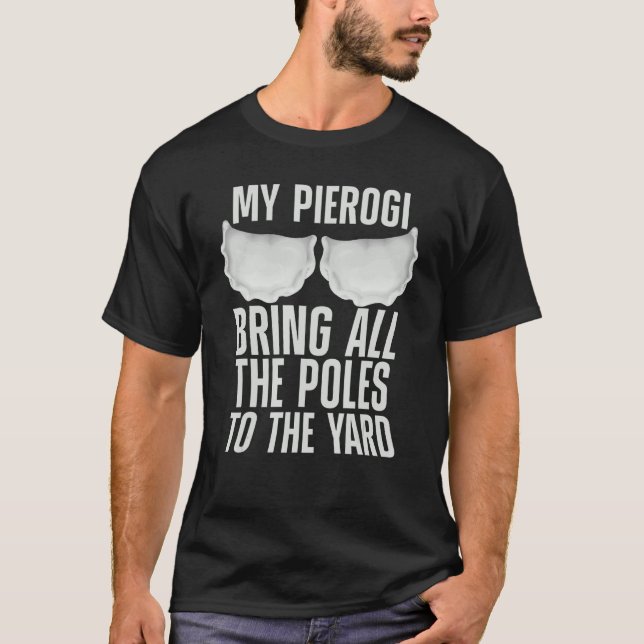 Pierogi For Men Women Kids Pierogi Polish Food 1 T-Shirt (Front)