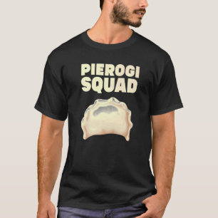 Pierogi For Men Women Polska Food Polish Pride Pol T-Shirt