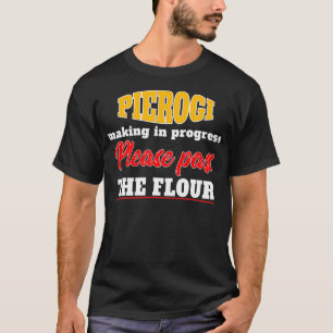 Pierogi Inspired Pierogi Maker Related Pierogi T-Shirt