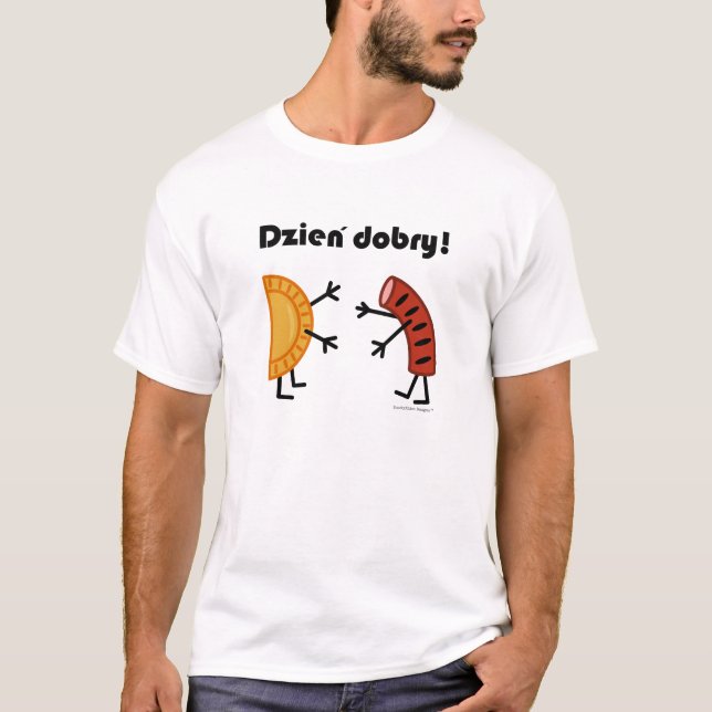 Pierogi & Kielbasa Dzien Dobry! Polish Food T-Shirt (Front)