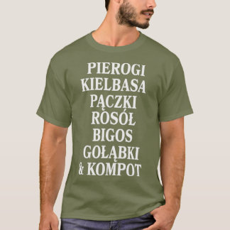 Pierogi Kielbasa Paczki Rosol Polish Food Dyngus T-Shirt