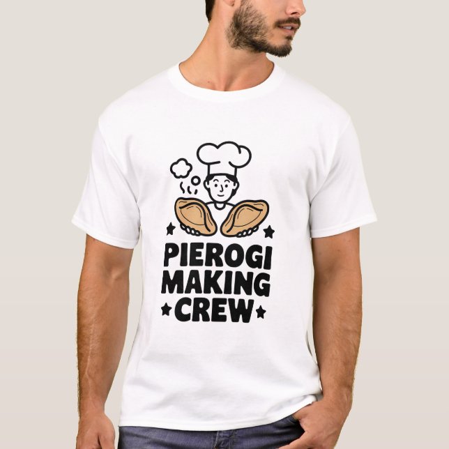 Pierogi Making Crew - Fun Chef Design T-Shirt (Front)