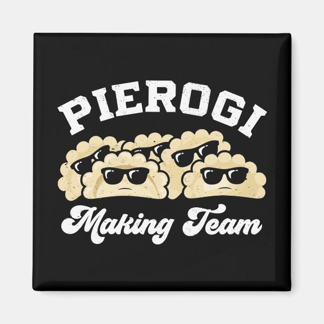 Pierogi Making Team Pierogi Maker Food Polish Magnet (Front)