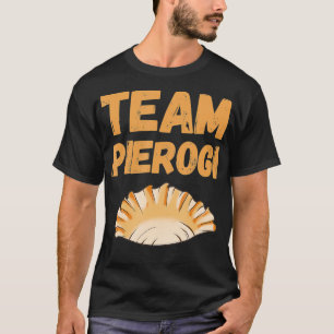 Pierogi Polish Food Team Pierogi Poland Food Lover T-Shirt