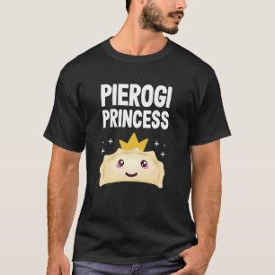 Pierogi Princess Polish Food Pierogi T-Shirt