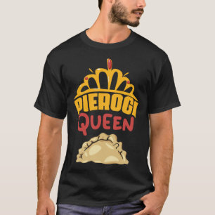 Pierogi Queen Vintage Polish Dumpling Food For Pie T-Shirt