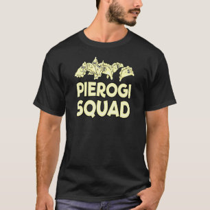 Pierogi Squad Filled Dumplings Polish Food Cuisine T-Shirt