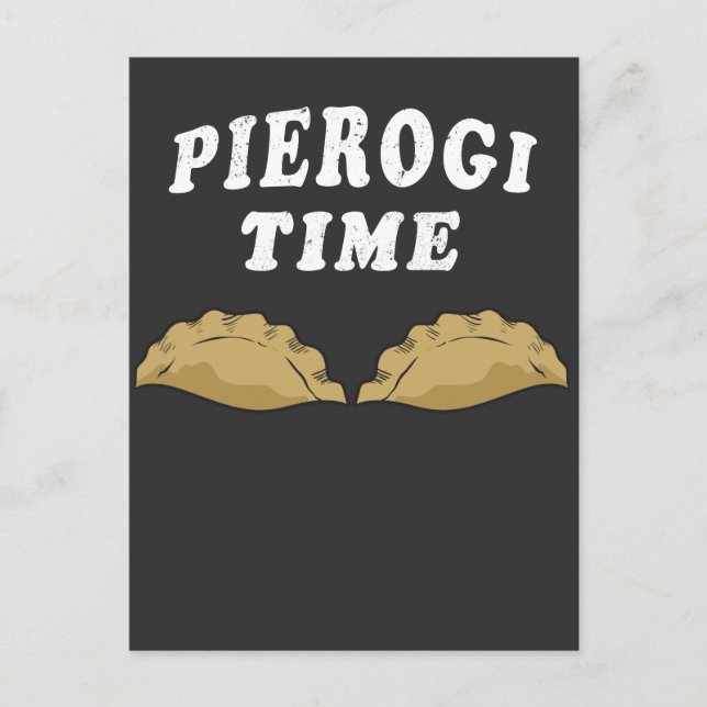 Pierogi Time Pierogi Makers Gift Polish Foodie Postcard (Front)