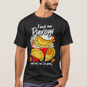 Pierogies  Poland Polish Food Polish Outfit Pierog T-Shirt