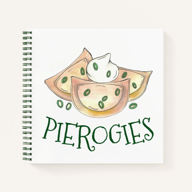 Pierogies Polish Ukrainian Dumplings Pierogi Food Notebook (Front)