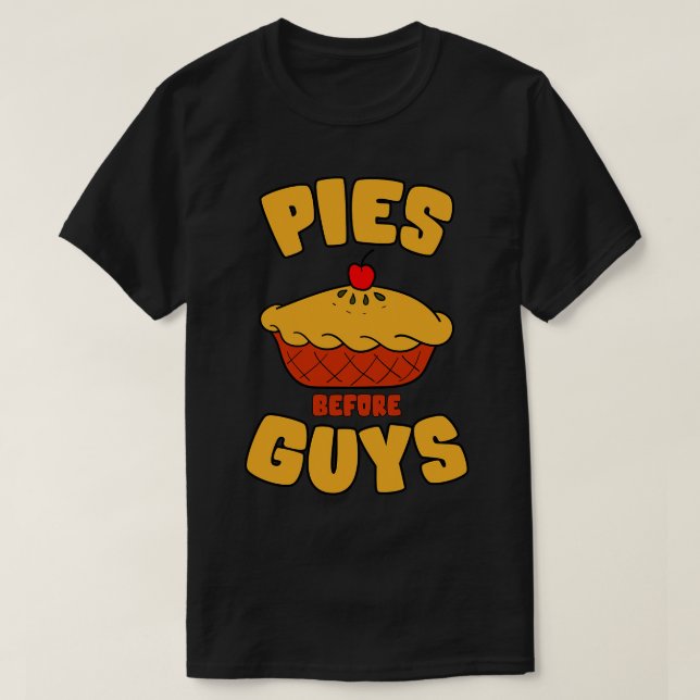 Pies Before Guys 1 T-Shirt (Design Front)