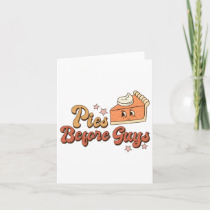 Pies Before Guys Fall Thanksgiving Pumpkin Pie Fun Card