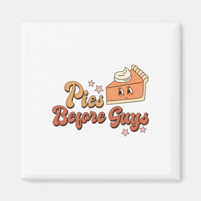 Pies Before Guys Fall Thanksgiving Pumpkin Pie Fun Magnet (Front)