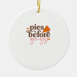 Pies Before Guys Girls Kids Toddler Thanksgiving Ceramic Ornament
