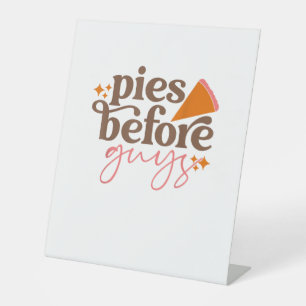 Pies Before Guys Girls Kids Toddler Thanksgiving Pedestal Sign