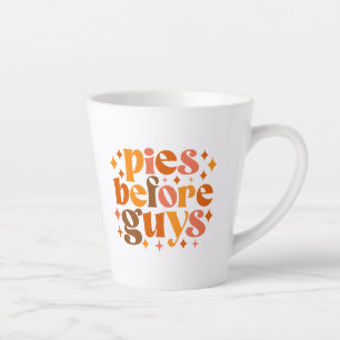 Pies Before Guys Latte Mug