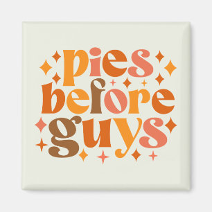 Pies Before Guys Magnet