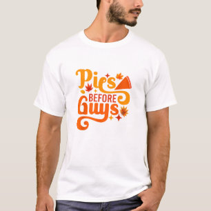 Pies before Guys Shirt Funny Thanksgiving Women Gi