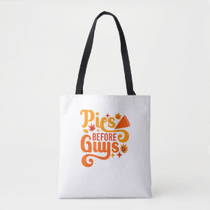 Pies before Guys Shirt Funny Thanksgiving Women Gi Tote Bag