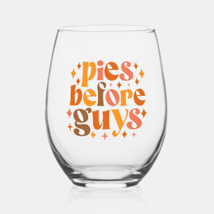 Pies Before Guys Stemless Wine Glass