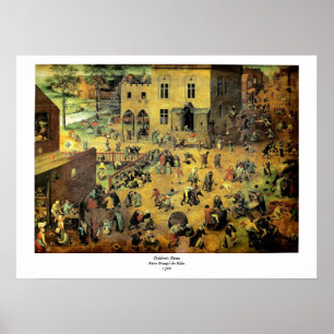 Pieter Bruegel's "Children’s Games" - 1560 Poster