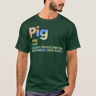 Pig and Bacon Definition Funny Bacon Lovers Pig Me T-Shirt