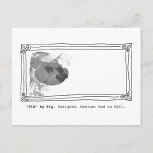 "Pig" by Pig. Unsigned. Mud on Wall Postcard