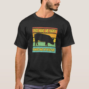 Pig Farmer   Pigs Make Me Happy Pigs T-Shirt