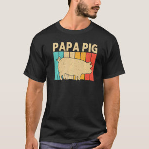 Pig For Men Dad Bacon Animal Swine Farmer Pigs T-Shirt
