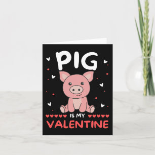 Pig For Valentine's Day Cute Animals Pig Is My Val Card