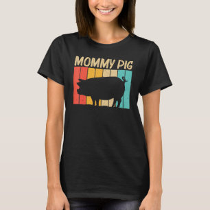 Pig For Women Mum Pig Farmer Farm Farming T-Shirt